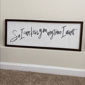 “So I Can Kiss You Anytime I Want” home sign
